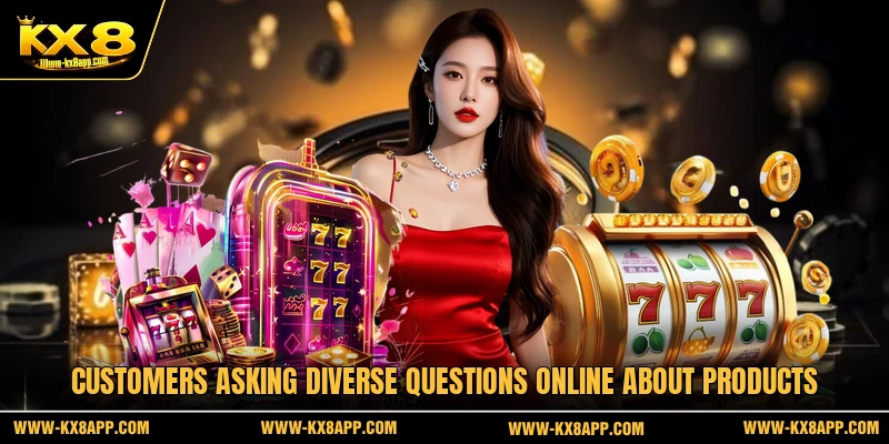 Customers asking diverse questions online about products