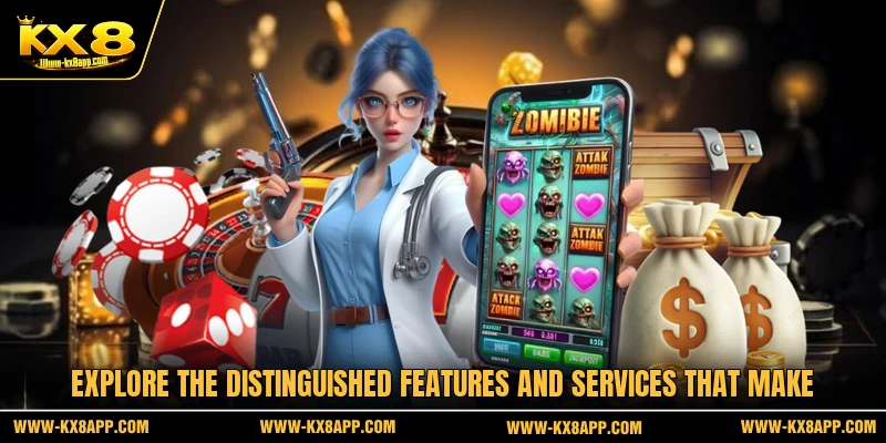 Explore the distinguished features and services that make