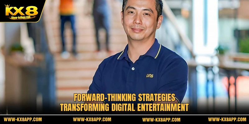 Forward-thinking strategies transforming digital entertainment