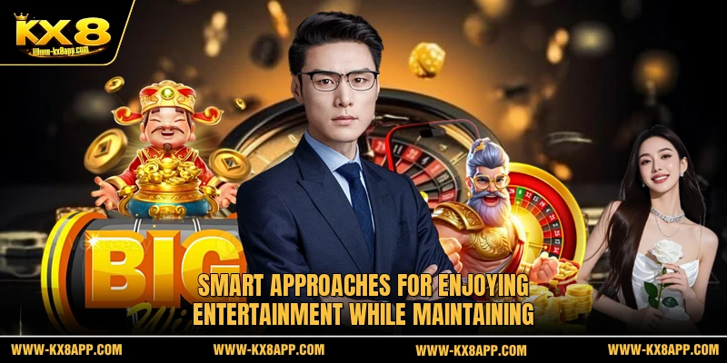 Smart approaches for enjoying entertainment while maintaining